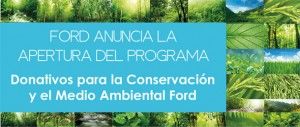 Ford abre convocatoria para la 14a edición del programa Donativos para la Conservación y el Medio Ambiente